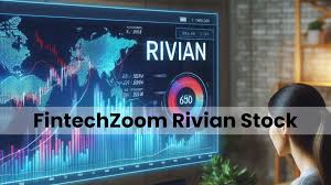 fintechzoom rivian stock